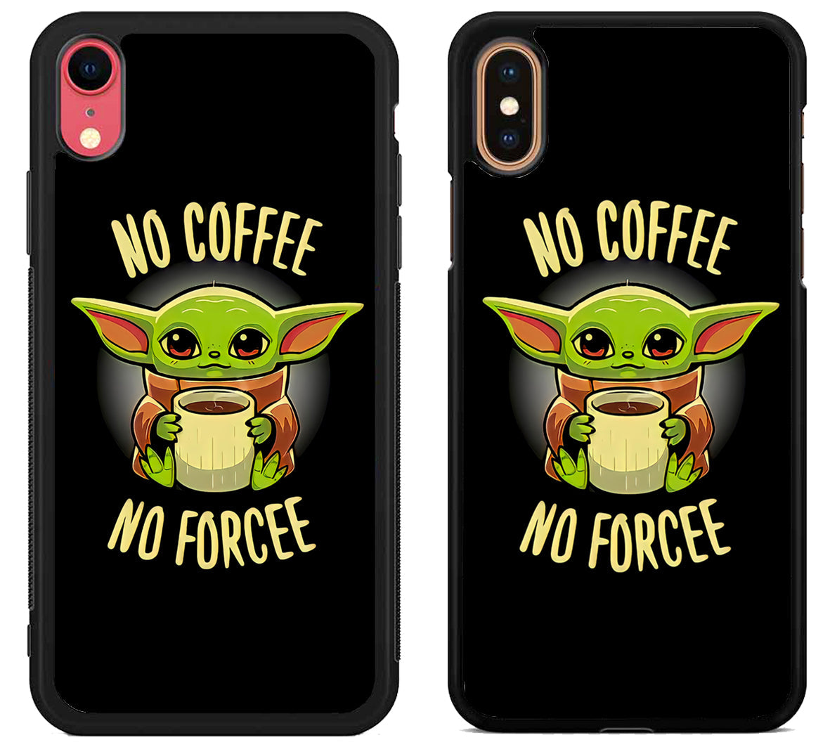 Baby Yoda No Coffe No Force iPhone X | XS | XR | XS Max Case