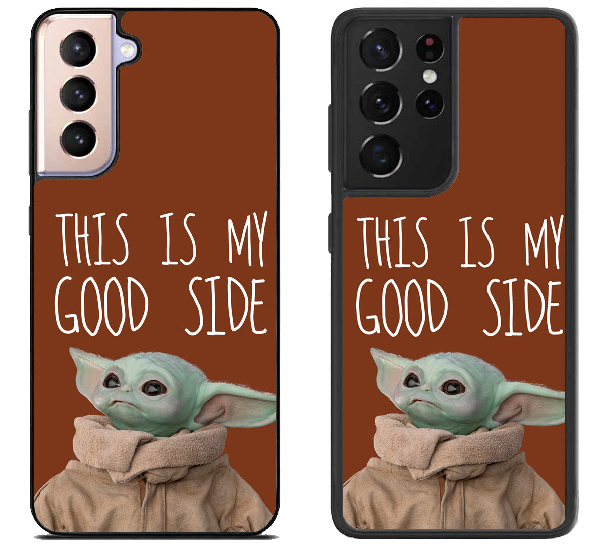 Baby Yoda This is my Good Side Samsung Galaxy S21 | S21 FE | S21+ | S21 Ultra Case
